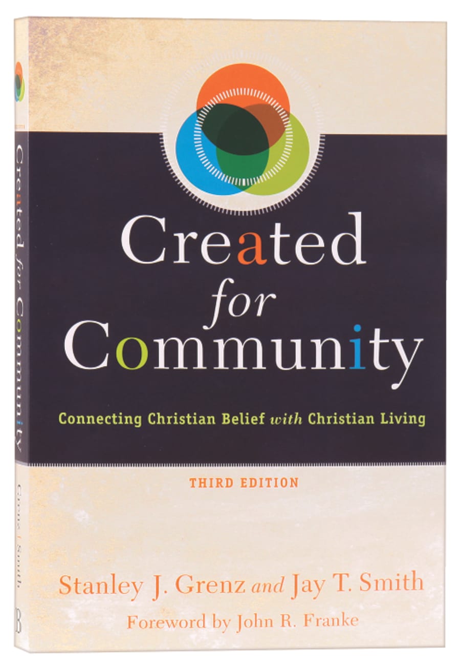 CREATED FOR COMMUNITY (3RD ED): CONNECTING CHRISTIAN BELIEF WITH CHRISTIAN LIVING