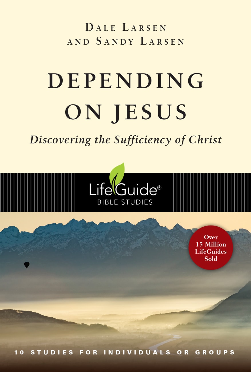 LGBS: DEPENDING ON JESUS: DISCOVERING THE SUFFICIENCY OF CHRIST