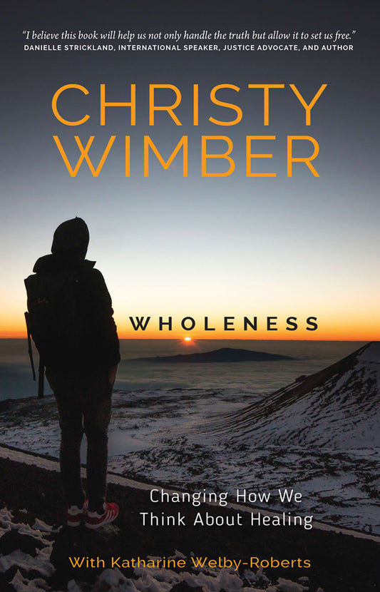 WHOLENESS: CHANGING HOW WE THINK ABOUT HEALING