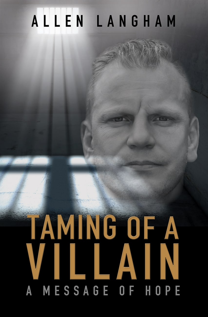 TAMING OF A VILLAIN: A MESSAGE OF HOPE