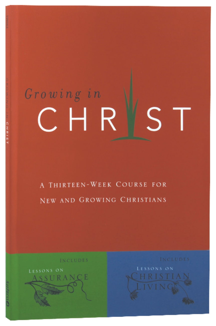 GIC: GROWING IN CHRIST: 13 CHAPTERS FOR NEW AND GROWING CHRISTIANS
