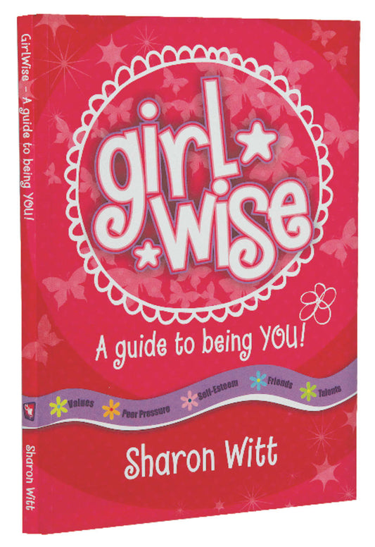 GIRL WISE: A GUIDE TO BEING YOU!