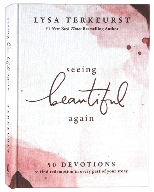 SEEING BEAUTIFUL AGAIN: 50 DEVOTIONS TO FIND REDEMPTION IN EVERY PART OF YOUR STORY