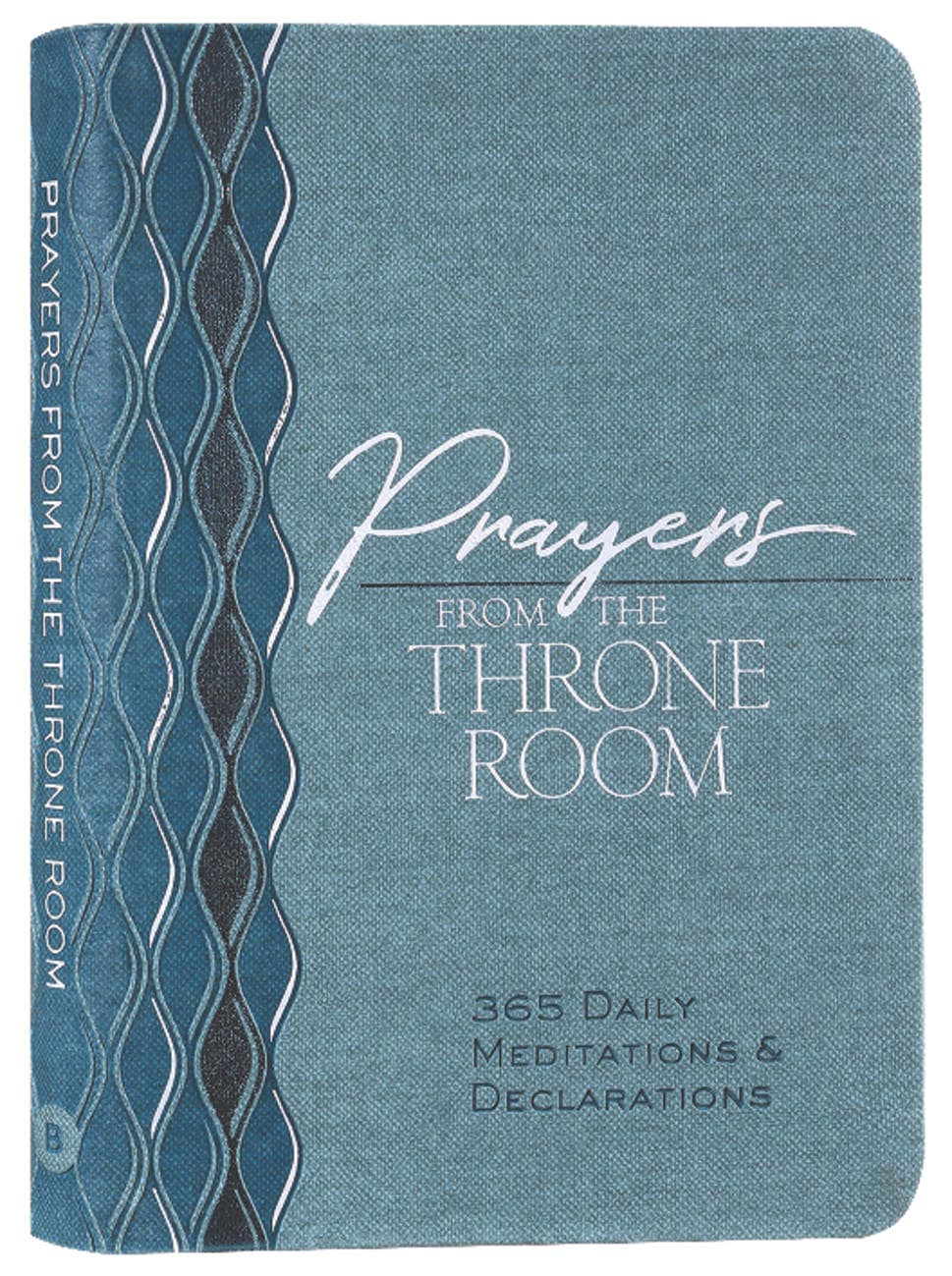 PRAYERS FROM THE THRONE ROOM: 365 MEDITATIONS AND DECLARATIONS