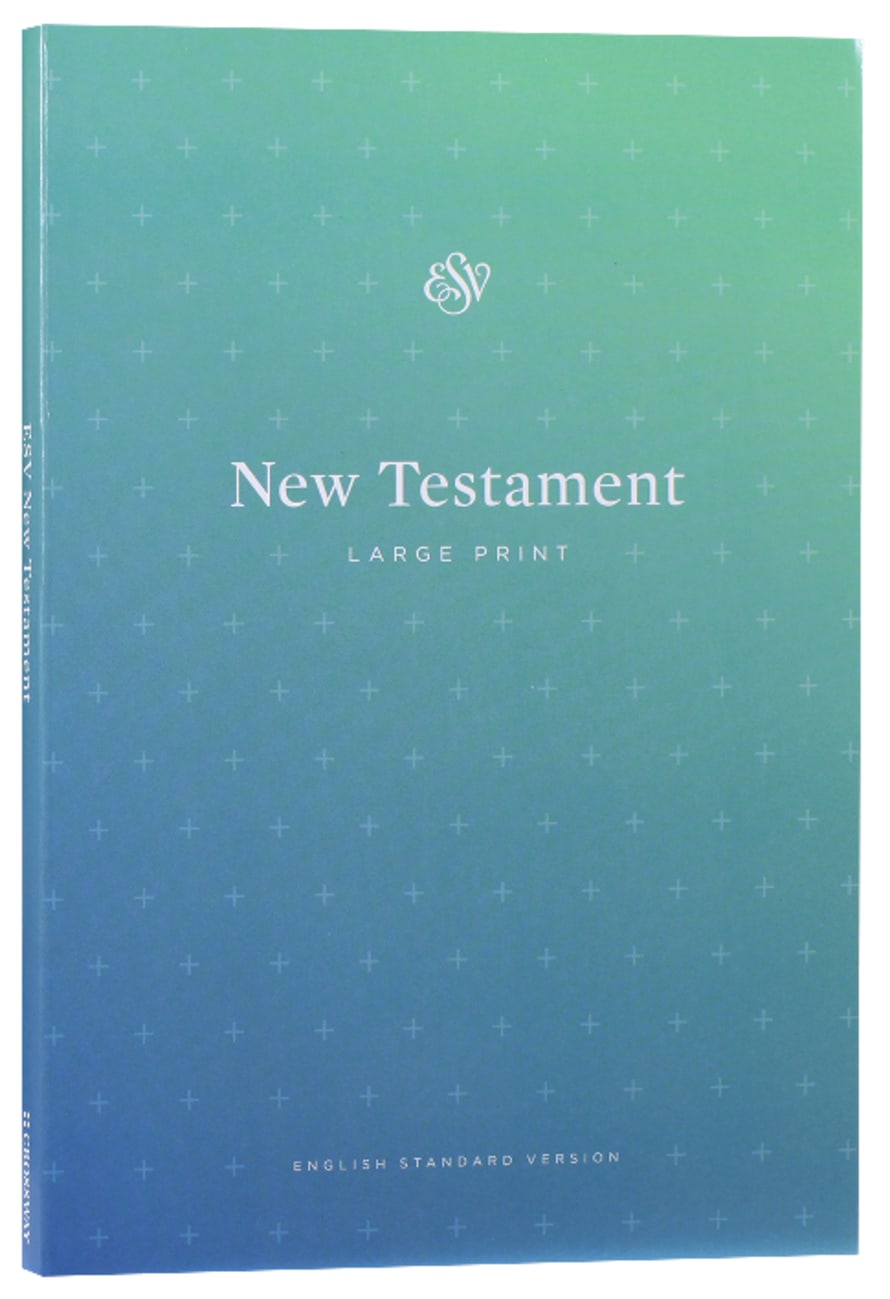 B ESV OUTREACH NEW TESTAMENT BLUE LARGE PRINT (BLACK LETTER EDITION)