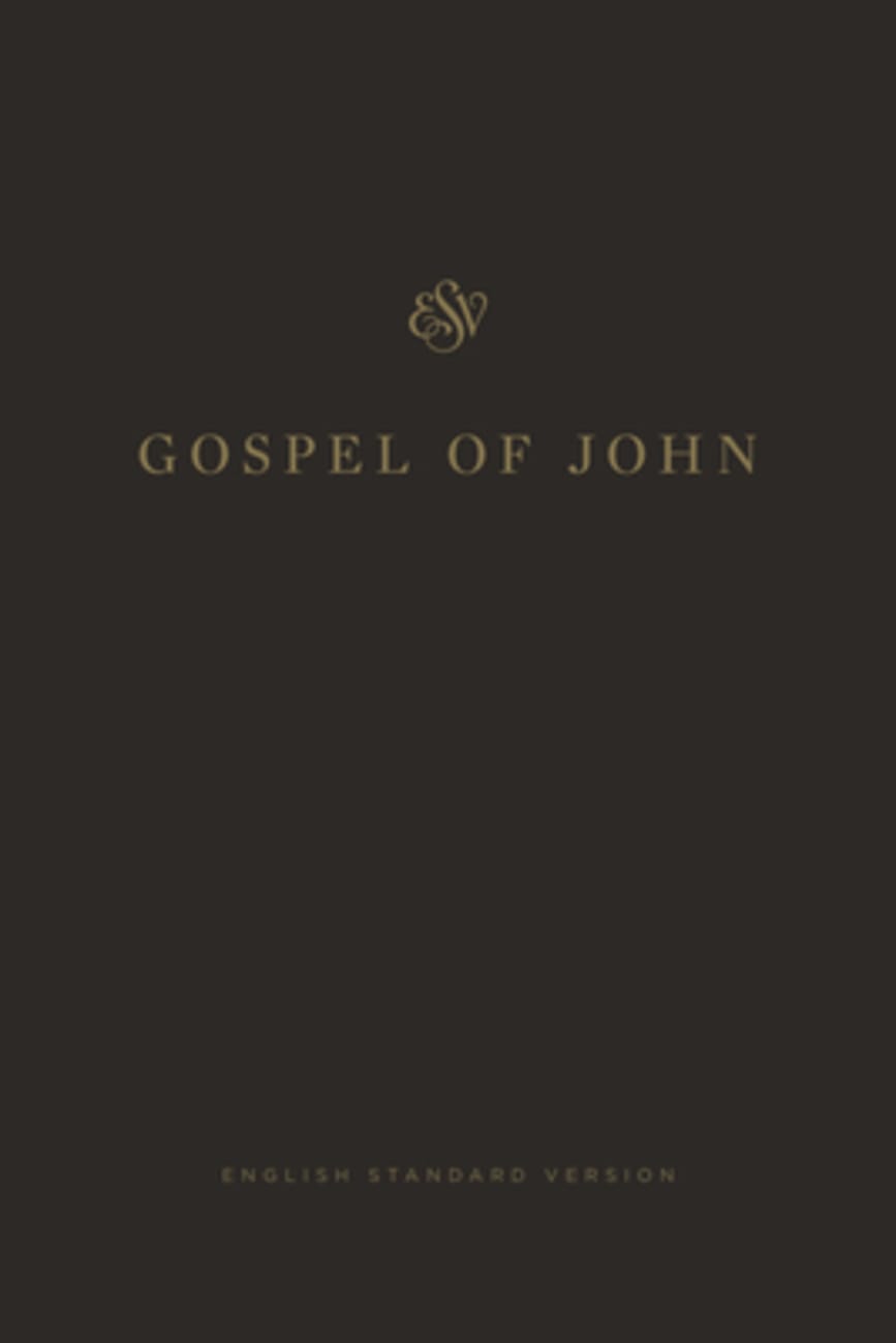 B ESV GOSPEL OF JOHN (BLACK LETTER EDITION)