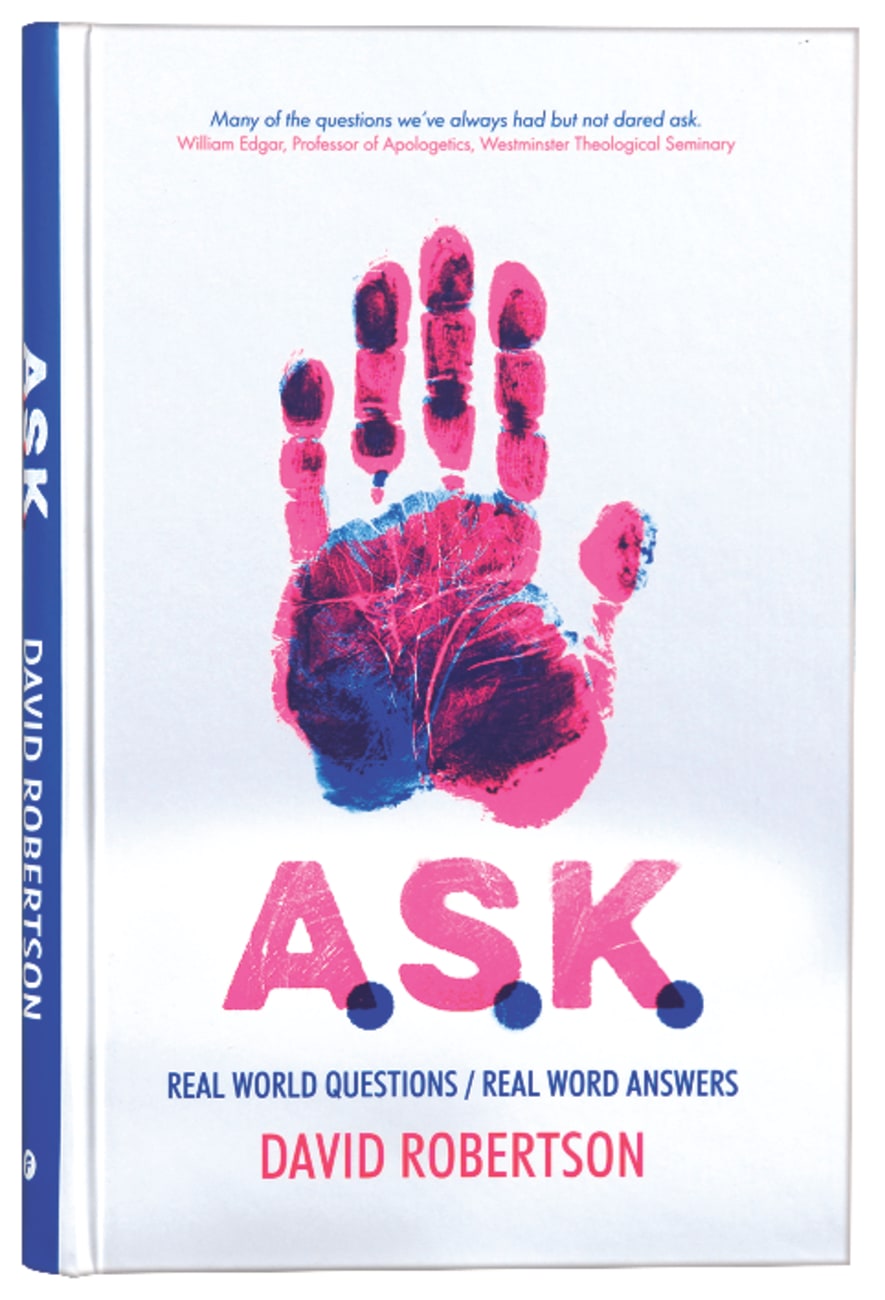 A.S.K.(ASK SEEK KNOCK): REAL WORLD QUESTIONS / REAL WORD ANSWERS