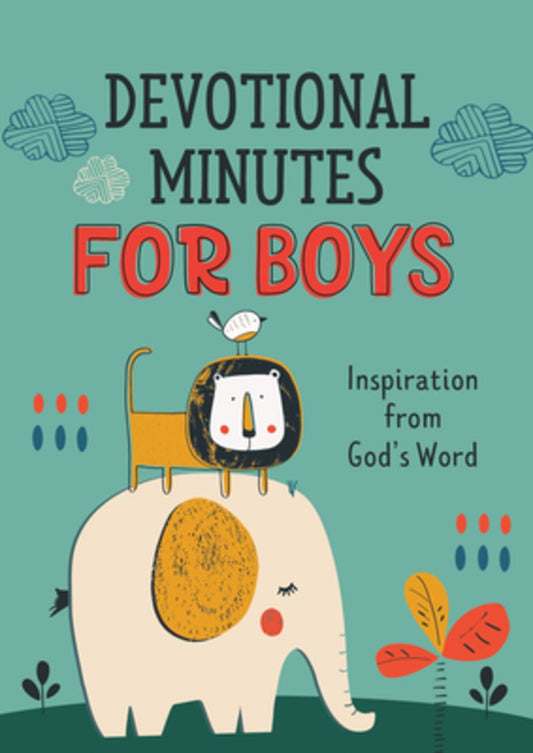 DEVOTIONAL MINUTES FOR BOYS: INSPIRATION FROM GOD'S WORD