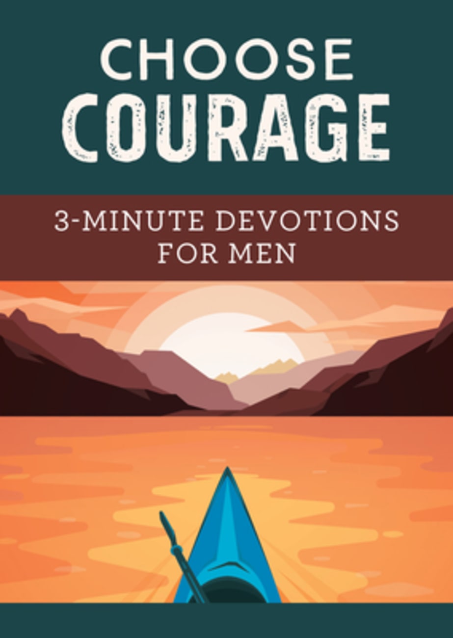 3MD: CHOOSE COURAGE: 3-MINUTE DEVOTIONS FOR MEN