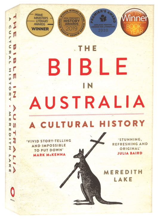 BIBLE IN AUSTRALIA  THE: A CULTURAL HISTORY (SECOND EDITION)