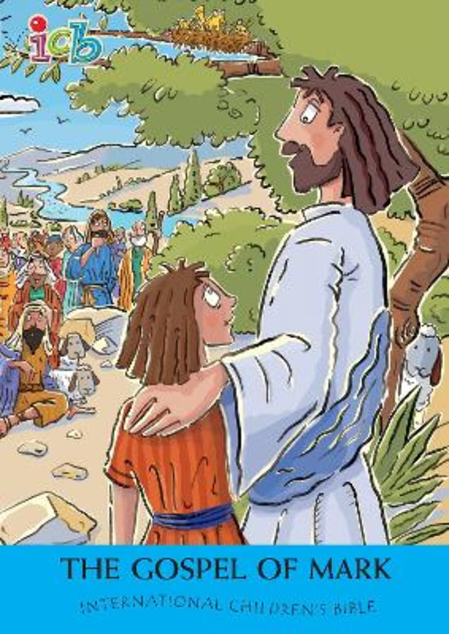 B ICB INTERNATIONAL CHILDRENS BIBLE GOSPEL OF MARK