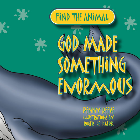FIND THE ANIMAL: GOD MADE SOMETHING ENORMOUS (WHALE)