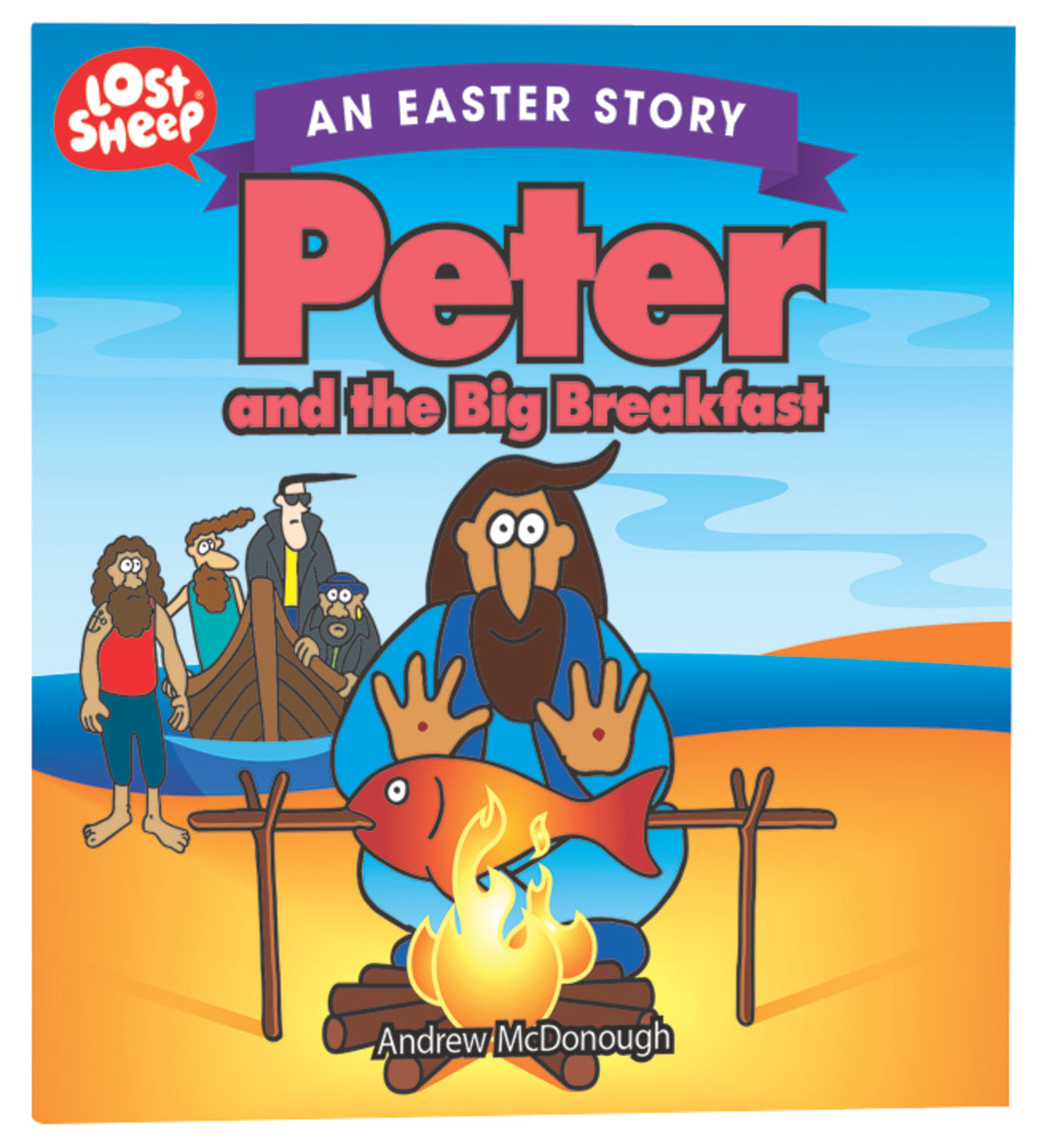 LOST SHEEP:PETER AND THE BIG BREAKFAST:AN EASTER STORY